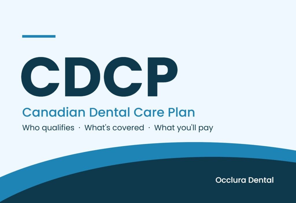 CDCP – Canadian Dental Care Plan guide: who qualifies, what’s covered and what you’ll pay